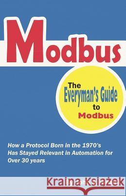 Modbus: The Everyman's Guide to Modbus John S. Rinaldi Williman P. Lydon 9781517764685 Createspace Independent Publishing Platform - książka