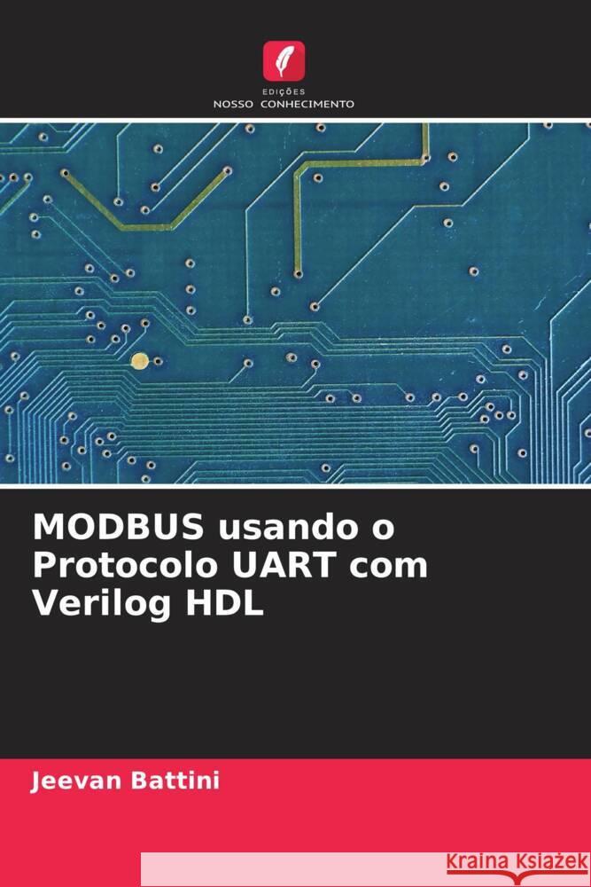 MODBUS usando o Protocolo UART com Verilog HDL Battini, Jeevan 9786204873220 Edições Nosso Conhecimento - książka