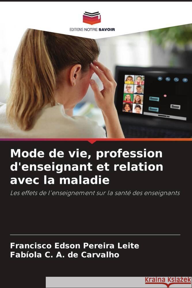 Mode de vie, profession d'enseignant et relation avec la maladie Pereira Leite, Francisco Edson, de Carvalho, Fabíola C. A. 9786208217969 Editions Notre Savoir - książka