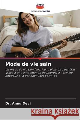 Mode de vie sain Devi, Dr. Annu 9786209115806 Editions Notre Savoir - książka