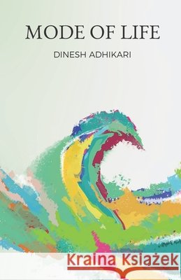 Mode of Life Sharma, Robin, Adhikari, Dinesh 9798653389955 Independently Published - książka