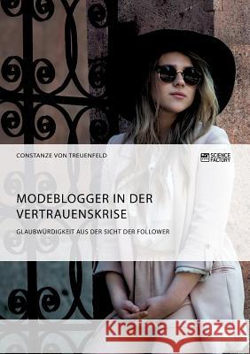 Modeblogger in der Vertrauenskrise. Glaubwürdigkeit aus der Sicht der Follower Von Treuenfeld, Constanze 9783956877292 Grin Verlag - książka