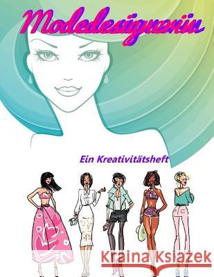 Modedesignerin: Ein Kreativitätsheft Geier, Denis 9781517244743 Createspace - książka