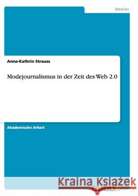 Modejournalismus in der Zeit des Web 2.0 Anne-Kathrin Strauss 9783668138971 Grin Verlag - książka