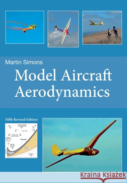 Model Aircraft Aerodynamics (5th Revised Edition) Martin Simons 9781854862709 Special Interest Model Books - książka