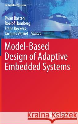 Model-Based Design of Adaptive Embedded Systems Twan Basten 9781461448204  - książka