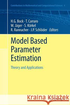 Model Based Parameter Estimation: Theory and Applications Bock, Hans Georg 9783642440762 Springer - książka