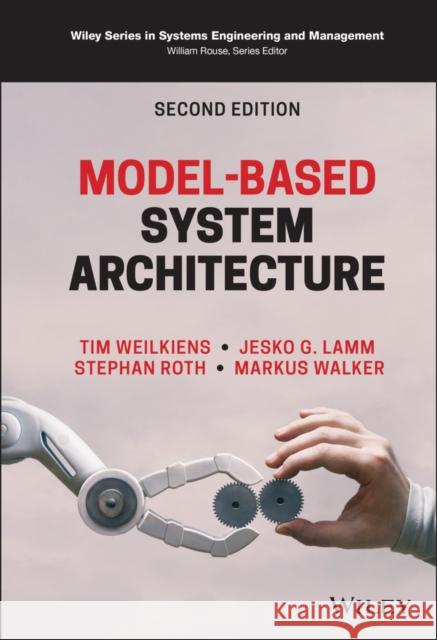Model-Based System Architecture Tim Weilkiens Jesko G. Lamm Stephan Roth 9781119746652 Wiley - książka