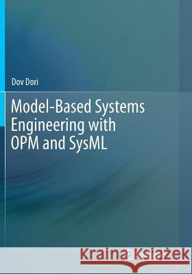 Model-Based Systems Engineering with OPM and SysML Dov Dori 9781493980147 Springer - książka