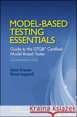 Model-Based Testing Essentials - Guide to the ISTQB Certified Model-Based Tester: Foundation Level Anne Kramer Bruno Legeard Gualtiero Bazzana 9781119130161 Wiley-Blackwell - książka