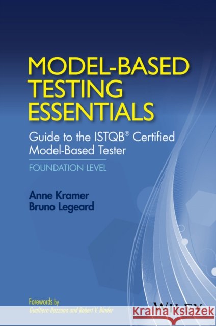 Model-Based Testing Essentials - Guide to the Istqb Certified Model-Based Tester: Foundation Level Kramer, Anne 9781119130017 Wiley - książka