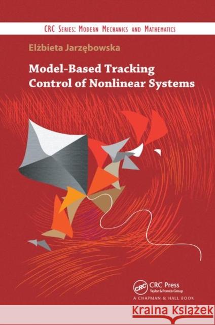 Model-Based Tracking Control of Nonlinear Systems Elzbieta Jarzebowska 9780367381103 CRC Press - książka