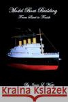 Model Boat Building made Easy Watts, Irwin L. 9781484089705 Createspace