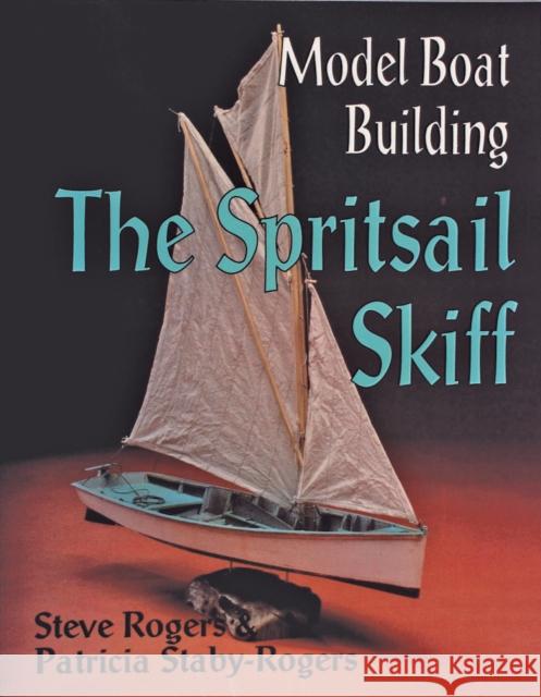 Model Boat Building: The Spritsail Skiff  9780887405341 Schiffer Publishing Ltd - książka