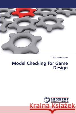 Model Checking for Game Design Hariharan Giridhar 9783659759116 LAP Lambert Academic Publishing - książka