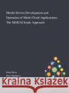 Model-Driven Development and Operation of Multi-Cloud Applications: The MODAClouds Approach Dana Petcu                               Peter Matthews                           Elisabetta Di Nitto 9781013267932 Saint Philip Street Press