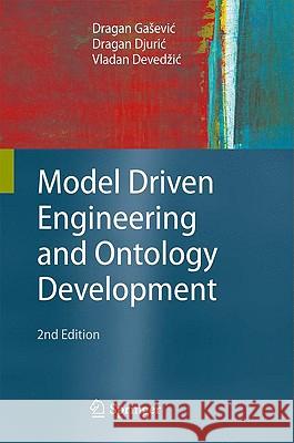 Model Driven Engineering and Ontology Development Dragan Gaaevic Dragan Djuric Vladan Deveda3/4ic 9783642002816 Springer - książka