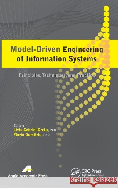 Model-Driven Engineering of Information Systems: Principles, Techniques, and Practice Liviu Gabriel Cretu Florin Dumitriu 9781771880831 Apple Academic Press - książka