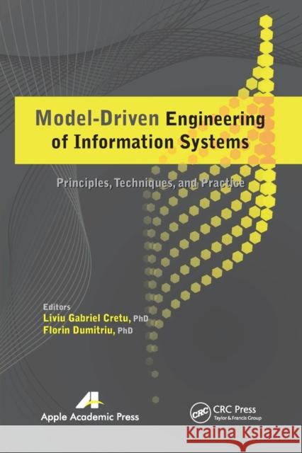 Model-Driven Engineering of Information Systems: Principles, Techniques, and Practice Liviu Gabriel Cretu Florin Dumitriu 9781774632161 Apple Academic Press - książka