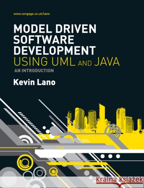 Model-Driven Software Development with UML and Java Kevin Lano 9781844809523 CENGAGE LEARNING - książka