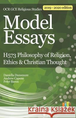 Model Essays for OCR GCE Religious Studies: H573 Philosophy of Religion, Ethics & Christian Thought Daniella Dunsmore   9781980289869 Independently Published - książka