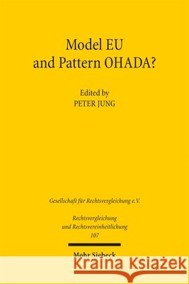 Model EU and Pattern Ohada?: Perspectives of a Mutual Influence in Commercial Law Peter Jung 9783162000200 Mohr Siebeck - książka