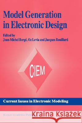 Model Generation in Electronic Design Jean-Michel Berge Jean-Michel Berge Oz Levia 9780792395683 Kluwer Academic Publishers - książka