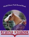 Model Horse Tack Record Book Jenna Murphy 9781974681471 Createspace Independent Publishing Platform