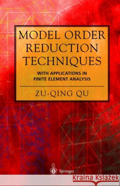 Model Order Reduction Techniques with Applications in Finite Element Analysis Zu-Qing Qu 9781849969246 Not Avail - książka