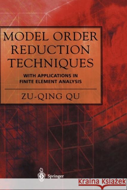 Model Order Reduction Techniques with Applications in Finite Element Analysis Zu-Qing Qu 9781852338077 Springer - książka