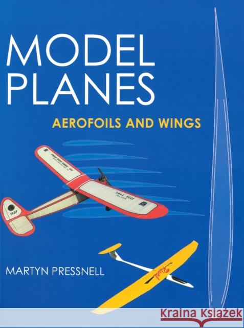 Model Planes: Aerofoils and Wings Martyn Pressnell 9780719815409 Robert Hale & Company - książka