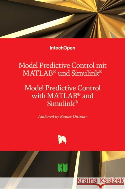Model Predictive Control mit MATLAB und Simulink: Model Predictive Control with MATLAB and Simulink Rainer Dittmar 9781838800956 Intechopen - książka
