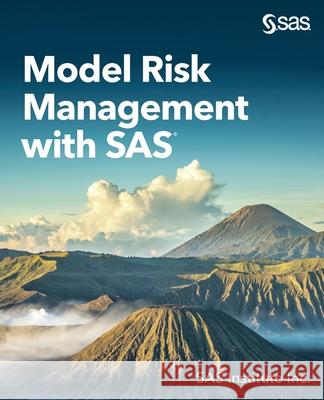 Model Risk Management with SAS Sas 9781970170634 SAS Institute - książka