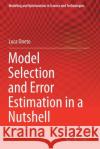 Model Selection and Error Estimation in a Nutshell Luca Oneto 9783030243616 Springer