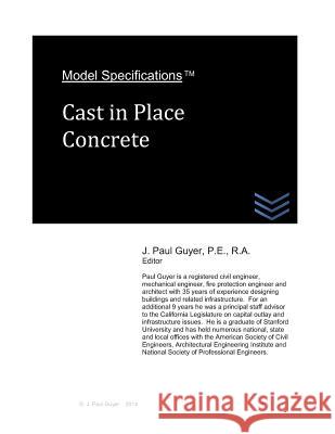 Model Specifications: Cast in Place Concrete J. Paul Guyer 9781495475382 Createspace - książka