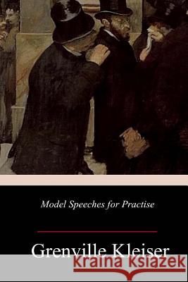 Model Speeches for Practise Grenville Kleiser 9781985785045 Createspace Independent Publishing Platform - książka