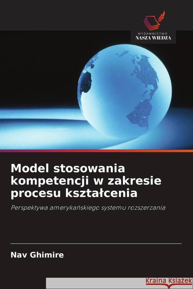 Model stosowania kompetencji w zakresie procesu ksztalcenia Ghimire, Nav, Martin, Robert 9786202980418 Wydawnictwo Nasza Wiedza - książka