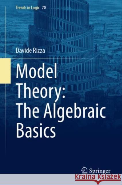 Model Theory: The Algebraic Basics Davide Rizza 9783032037954 Springer - książka