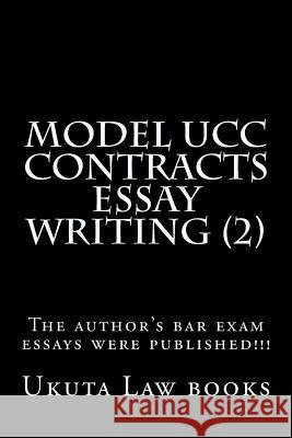 Model UCC Contracts Essay Writing (2): The author's bar exam essays were published!!! Law Books, Chelsea 9781514240939 Createspace - książka