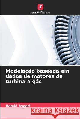 Modelacao baseada em dados de motores de turbina a gas Hamid Asgari   9786206068105 Edicoes Nosso Conhecimento - książka