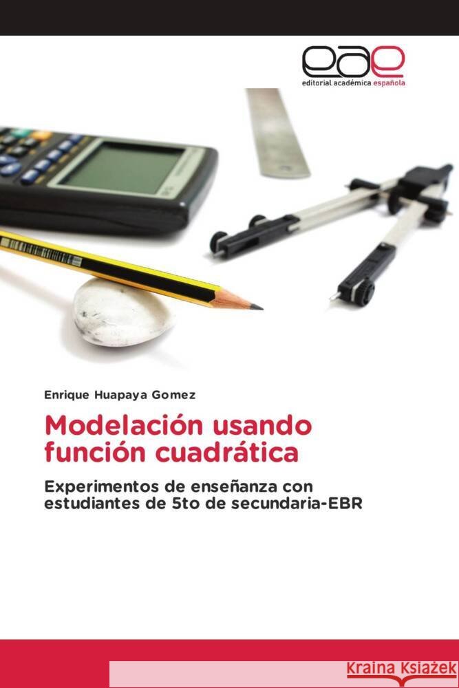 Modelación usando función cuadrática Huapaya Gomez, Enrique 9783659043352 Editorial Académica Española - książka