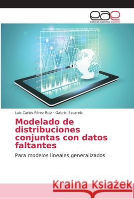 Modelado de distribuciones conjuntas con datos faltantes Pérez Ruiz, Luis Carlos 9786202160582 Editorial Académica Española - książka