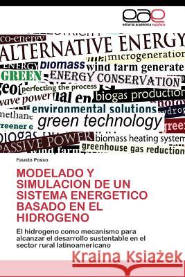 Modelado Y Simulacion de Un Sistema Energetico Basado En El Hidrogeno Posso Fausto 9783844341119 Editorial Academica Espanola - książka