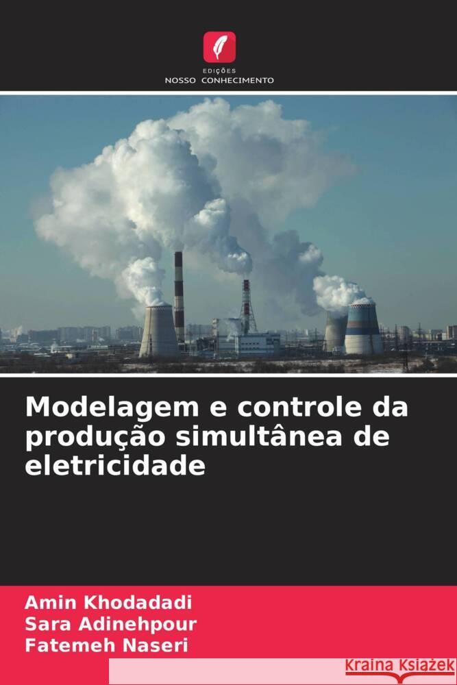 Modelagem e controle da produção simultânea de eletricidade Khodadadi, Amin, Adinehpour, Sara, Naseri, Fatemeh 9786207127795 Edições Nosso Conhecimento - książka