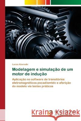 Modelagem e simulacao de um motor de inducao Lucas Azeredo   9786205505458 Novas Edicoes Academicas - książka
