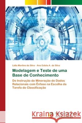 Modelagem e Teste de uma Base de Conhecimento Martins Da Silva, Lídia 9786202188012 Novas Edicioes Academicas - książka