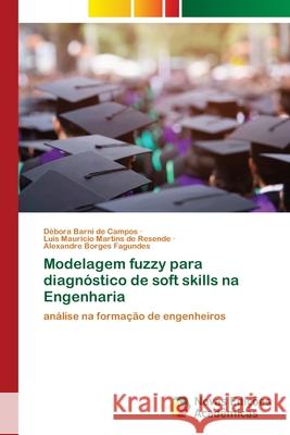 Modelagem fuzzy para diagnóstico de soft skills na Engenharia Barni de Campos, Débora 9786203468373 Novas Edicoes Academicas - książka