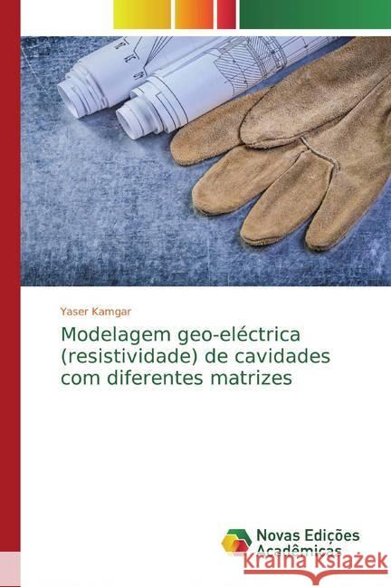 Modelagem geo-eléctrica (resistividade) de cavidades com diferentes matrizes Kamgar, Yaser 9786200581907 Novas Edicioes Academicas - książka