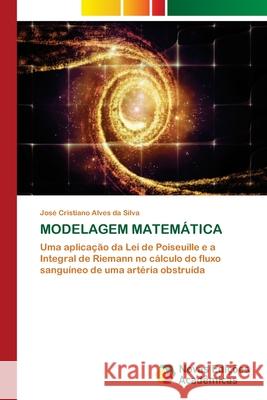MODELAGEM MATEMÁTICA Silva, José Cristiano Alves da 9786209397714 Novas Edições Acadêmicas - książka