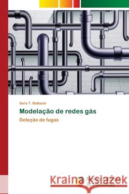 Modelação de redes gás T. Baltazar, Sara 9786202035903 Novas Edicioes Academicas - książka